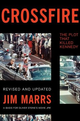 Crossfire - The Plot That Killed Kennedy [Jim Marrs]